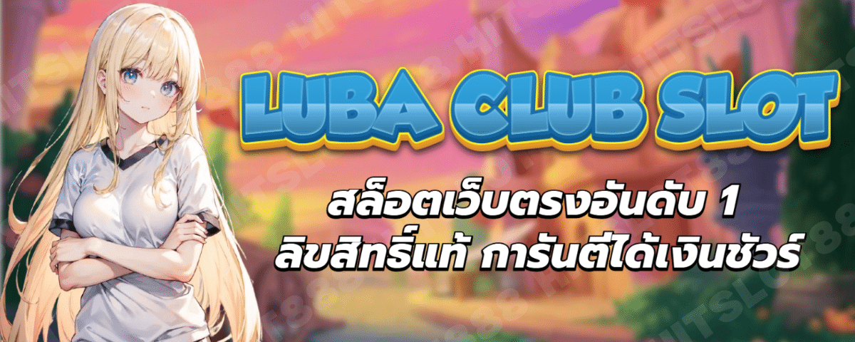 LUBA CLUB SLOT